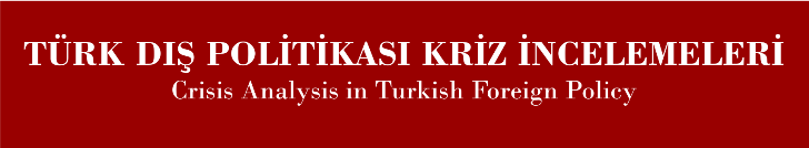 Türk Dış Politikası Kriz İncelemeleri